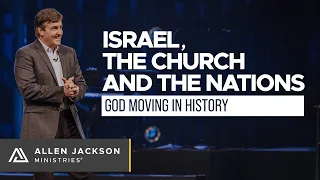 Israel, the Church and the Nations - God Moving in History