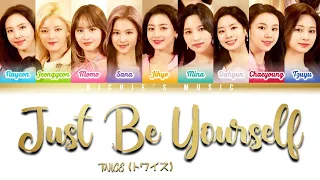 TWICE (トワイス) - Just be yourself [Color Coded Lyrics Kan|Rom|Eng]