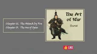 The Art of War - Chapter 12. "The Attack By Fire" Chapter 13.  "The Use of Spies"