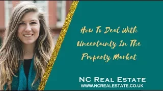 How To Deal With Uncertainty In The Property Market