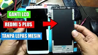 Cara Ganti LCD Xiaomi Redmi 5 PLUS