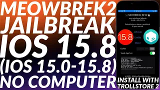 [NEW] Meowbrek2 Jailbreak iOS 15.8 - iOS 15.0 Without Computer | A11 & Older Devices | Easy Guide