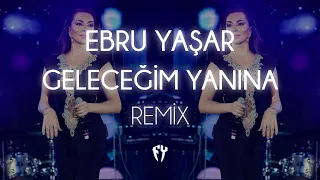 Ebru Yaşar - Geleceğim Yanına ( Fatih Yılmaz Remix )