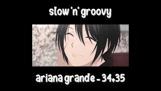 ariana grande 34+35 ﾉ slowed + reverb ﾉ study ﾉ relax & sleep