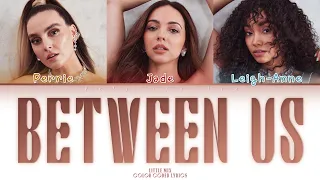 Little Mix - Between Us {Color Coded Lyrics}