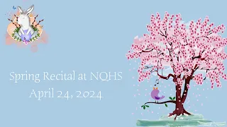 Spring Recital at NQHS (April 24, 2024)