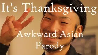 It's Thanksgiving - Nicole Westbrook (Awkward Asian Music Video Parody)