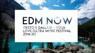 Tiesto & DallasK - Your Love ( Ultra Music Festival 2016 ID)