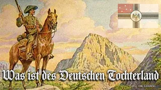 Was ist des Deutschen Tochterland [German colonial song][+English translation]