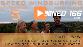 Speed Windsurfing Part 5 | Mindset, fear and how to get your girl on the water | Heidi Ulrich