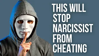 8 Things that STOPS Narcissists from Cheating
