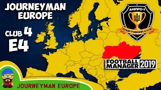 FM19 Journeyman - C4 EP4 - Dnipro-1 Ukraine - A Football Manager 2019 Story