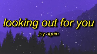 Joy Again - Looking Out For You (Lyrics) | oh steven there's one more thing i have to mention