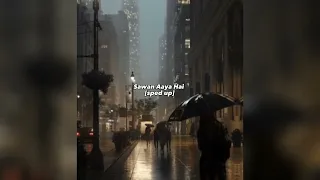 Sawan aaya hai [sped up] - Arijit Singh