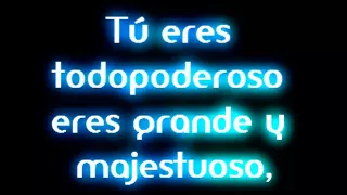 Eres todo poderoso con letra[Danilo Montero]