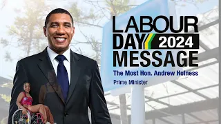 Most Honourable Prime Minister Andrew Holness Labour Day Message 2024
