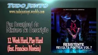 Resistente feat. Francisco Moreira -  Work Hard, Play Hard