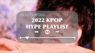 ☆2022 ULTIMATE KPOP HYPE PLAYLIST // PART 3☆