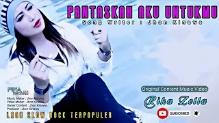 Pantaskah Aku Untukmu - Rika zella  ( Official music video ) Lagu slow rock terlaris