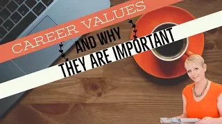 Career Values and Why They are Important