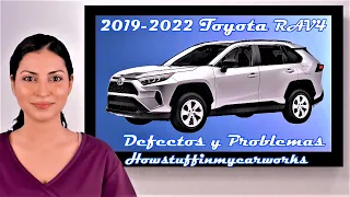 Toyota RAV4 Modelos 2019 al 2022 Defectos, fallas, revisiones y problemas comunes