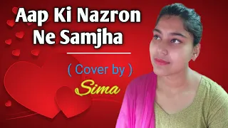 Aap Ki Nazron Ne Samjha ❤️ Cover by Sima ( Please Use Headphone 🎧)