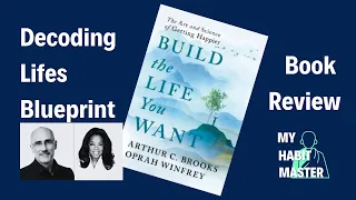 Book Review: Build the life you want by Arthur C Brookes & Oprah Winfrey