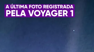 A última foto registrada pela Sonda Voyager