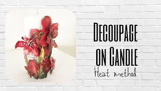 Decoupage on Candles - Heat transfer technique - DIY - Easy Candle Decor -