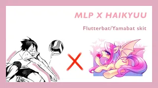 flutterbat • haikyuu x mlp skit 🦇