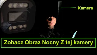 Czy Kamera widzi w Nocy JAK W DZIEŃ - Bez podświetlenia?  Kamera IP z 0.005 Lux