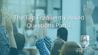 The Top Frequently Asked Questions Part 1