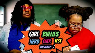 GIRL BULLIES NERD OVER TEST ANSWERS!  LEARNS A LESSON | Will & Nakina