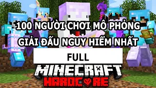 100 Người Chơi Mô Phỏng GIẢI ĐẤU NGUY HIỂM NHẤT Trong Minecraft | FULL