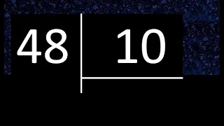 Dividir 48 entre 10 , division inexacta con resultado decimal  . Como se dividen 2 numeros