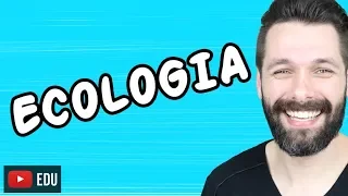 ECOLOGIA - INTRODUÇÃO E CONCEITOS | Biologia com Samuel Cunha