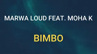 🎧 MARWA LOUD FEAT. MOHA K - BIMBO (SLOWED & REVERB)