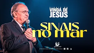 SINAIS DA VINDA DE JESUS - SINAIS NO MAR - NAPOLEÃO FALCÃO