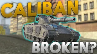 WOTB | IS THE CALIBAN BROKEN?