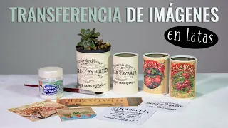 TRANSFERENCIA DE IMÁGENES en LATAS / RECICLAJE CREATIVO