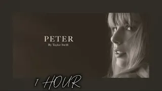 Peter - Taylor Swift (1 HOUR)