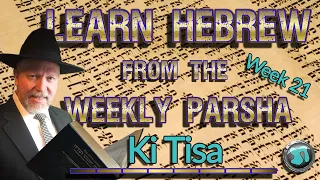 Learn Hebrew from the Weekly Parsha: week #21 'Ki Tisa' PLUS Commentary - Gavriel Sanders - 1756