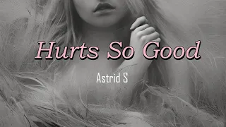 Astrid S_ Hurts So Good(Slowed+Lyrics)