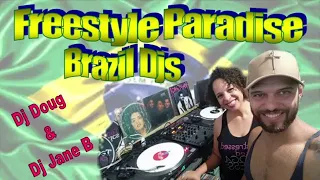 Freestyle Pradise Brasil Djs com Dj Jane B & Douglas Costa