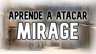 APRENDE A ATACAR MIRAGE DE LA FORMA PERFECTA | GUIA CSGO