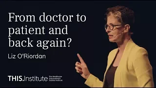 Liz O'Riordan - From doctor to patient and back again?