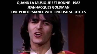 Quand la musique est bonne - Jean-Jacques Goldman - Live Performance with English Subtitles - 1982