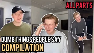 Luke Davidson (dumb things people say) compilation- ALL PARTS so far