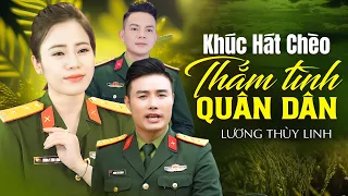 Khúc Hát Chèo Thắm Tình Quân Dân của Cô Bộ Đội Lương Thùy Linh và các NS NHC Quân Đội