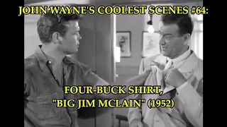 John Wayne's Coolest Scenes #64: Four-Buck Shirt, "BIG JIM MCLAIN" (1952)